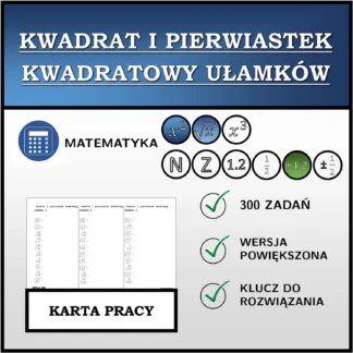 Karta pracy: Kwadrat i pierwiastek kwadratowy ułamków