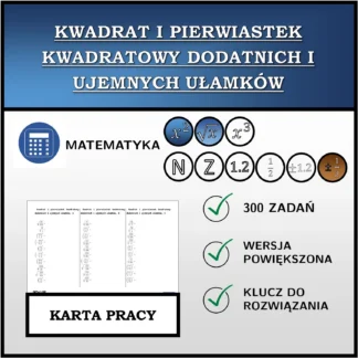 Karta pracy: Kwadrat i pierwiastek kwadratowy dodatnich i ujemnych ułamków