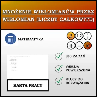 Karta pracy: Mnożenie wielomianów przez wielomian (liczby całkowite)