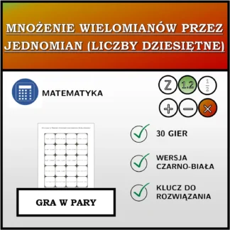 Gra w pary: Mnożenie wielomianów przez jednomian (liczby dziesiętne)