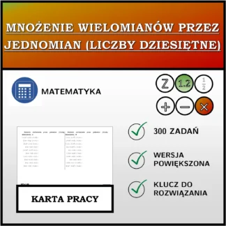 Karta pracy: Mnożenie wielomianów przez jednomian (liczby dziesiętne)