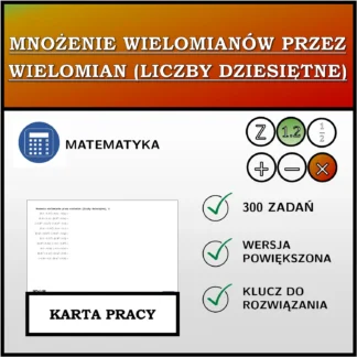 Karta pracy: Mnożenie wielomianów przez wielomian (liczby dziesiętne)