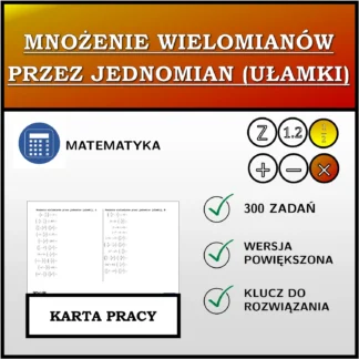 Karta pracy: Mnożenie wielomianów przez jednomian (ułamki)