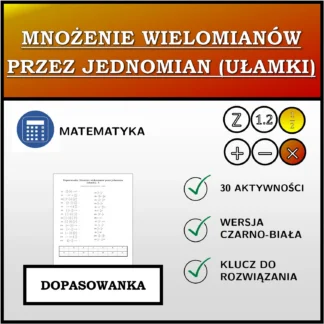 Dopasowanka: Mnożenie wielomianów przez jednomian (ułamki)