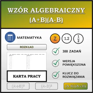 Karta pracy: Wzór algebraiczny (A+B)(A-B), rozkład (liczby całkowite)