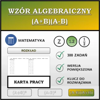 Karta pracy: Wzór algebraiczny (A+B)(A-B), rozkład (liczby dziesiętne)