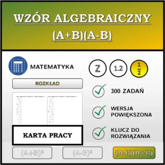 Karta pracy: Wzór algebraiczny (A+B)(A-B), rozkład (ułamki)
