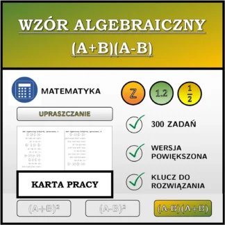 Karta pracy: Wzór algebraiczny (A+B)(A-B), upraszczanie