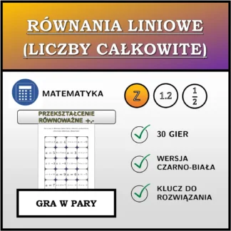 Gra w pary: Równania liniowe (liczby całkowite), przekształcenie równoważne (dodawanie, odejmowanie)