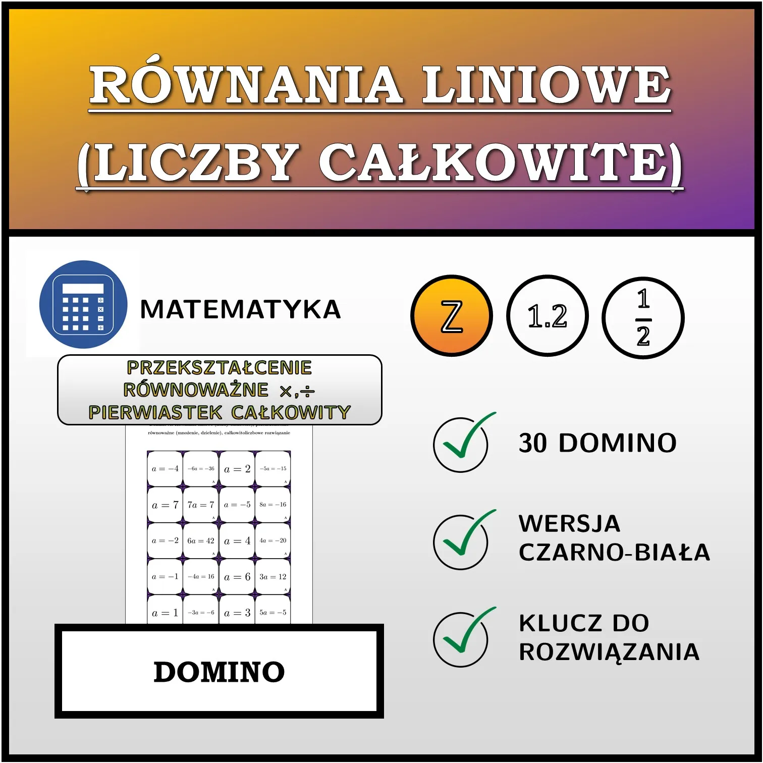 Domino: Równania liniowe (liczby całkowite), przekształcenie równoważne (mnożenie, dzielenie), całkowitoliczbowe rozwiązanie