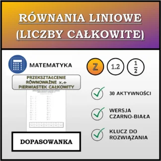 Dopasowanka: Równania liniowe (liczby całkowite), przekształcenie równoważne (mnożenie, dzielenie), całkowitoliczbowe rozwiązanie