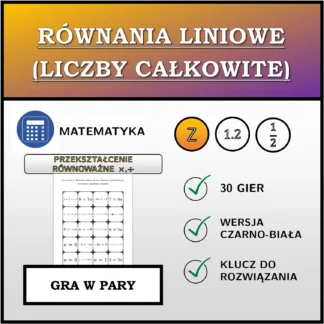 Gra w pary: Równania liniowe (liczby całkowite), przekształcenie równoważne (mnożenie, dzielenie)