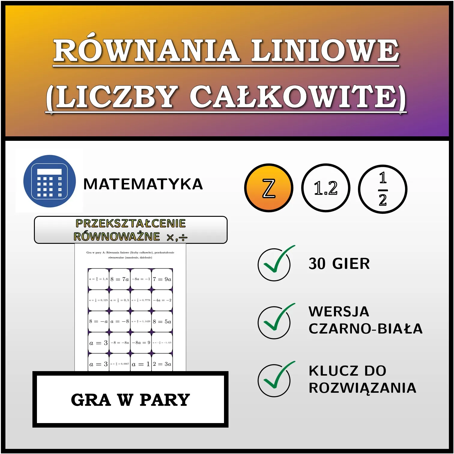 Gra w pary: Równania liniowe (liczby całkowite), przekształcenie równoważne (mnożenie, dzielenie)