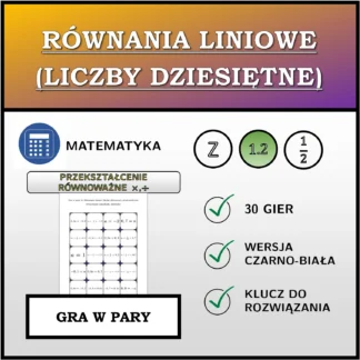 Gra w pary: Równania liniowe (liczby dziesiętne), przekształcenie równoważne (mnożenie, dzielenie)