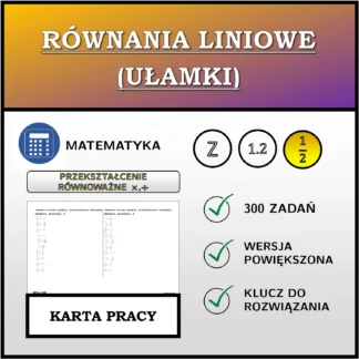 Karta pracy: Równania liniowe (ułamki), przekształcenie równoważne (mnożenie, dzielenie)