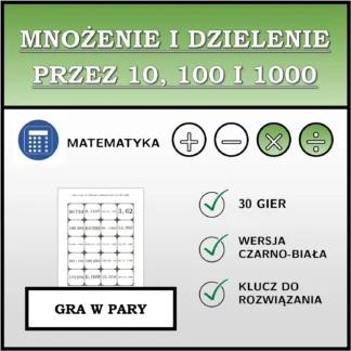 Gra w pary: Mnożenie i dzielenie przez 10, 100 i 1000