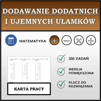 Karta pracy: Dodawanie dodatnich i ujemnych ułamków