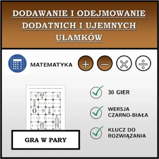 Gra w pary: Dodawanie i odejmowanie dodatnich i ujemnych ułamków