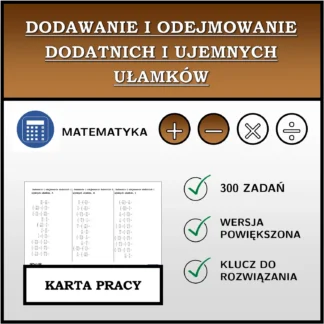 Karta pracy: Dodawanie i odejmowanie dodatnich i ujemnych ułamków