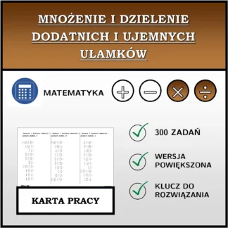 Karta pracy: Mnożenie i dzielenie dodatnich i ujemnych ułamków