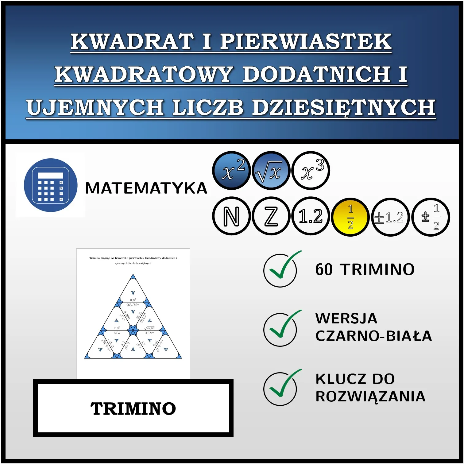Trimino: Kwadrat i pierwiastek kwadratowy dodatnich i ujemnych liczb dziesiętnych